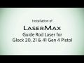 LaserMax Guide Rod Installation for Glock 20 21 41 Gen 4