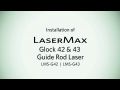 LaserMax LMS G42 &amp; 43 Glock GuideRod Install