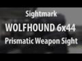 Sightmarkolfhound 6x44 LR-308 Prismaticeapon Sight SM13026LRD Introduction Video